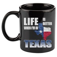 Life Is Better When IM In Texas 11oz C Handle Ceramic Mug