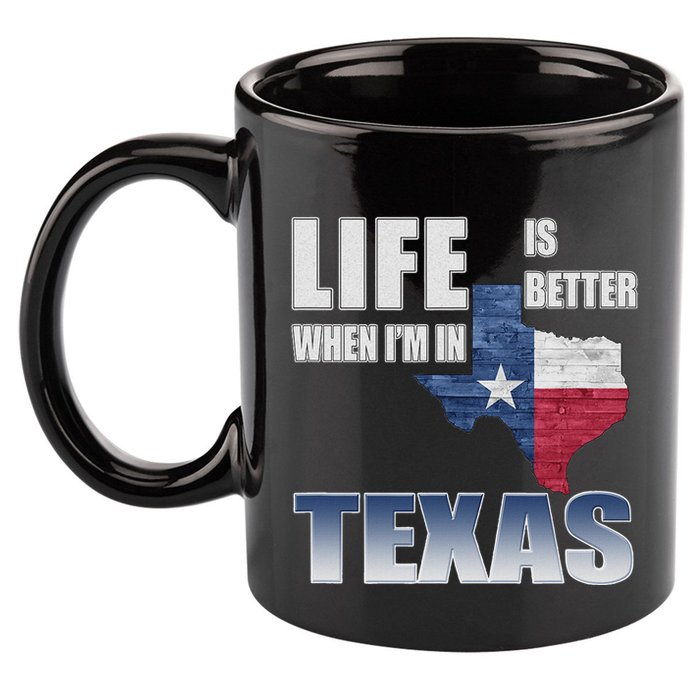 Life Is Better When IM In Texas 11oz C Handle Ceramic Mug
