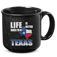 Life Is Better When IM In Texas 15oz Campfire Ceramic Mug