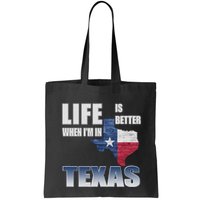 Life Is Better When IM In Texas Bag
