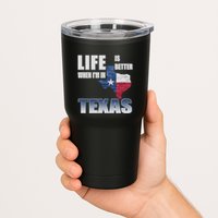 Life Is Better When IM In Texas Tumbler