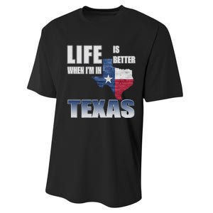 Life Is Better When IM In Texas Performance Sprint T-Shirt