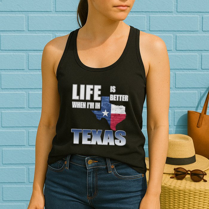Life Is Better When IM In Texas Womens Tank Top