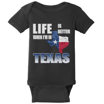 Life Is Better When IM In Texas Baby Bodysuit