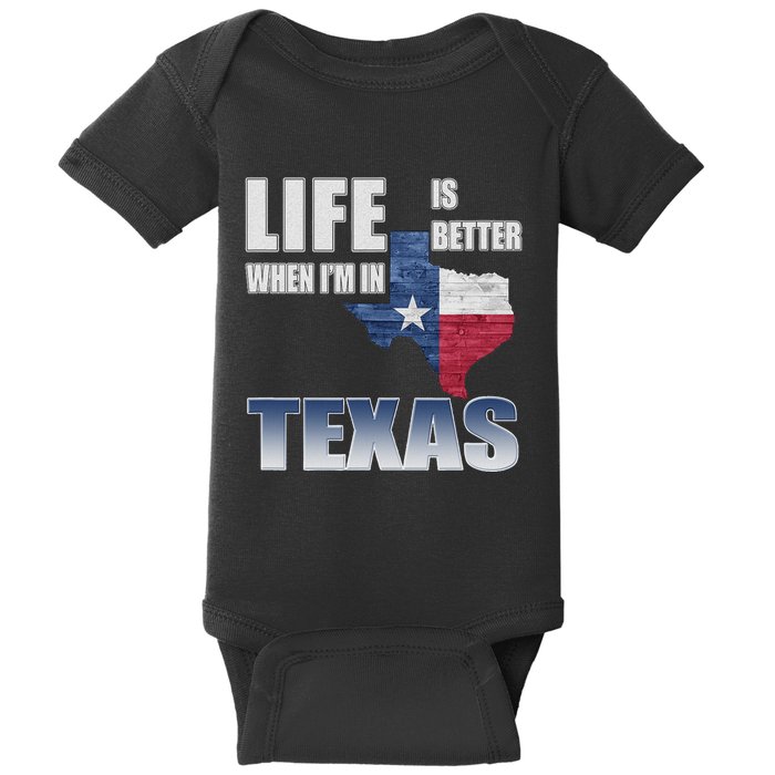 Life Is Better When IM In Texas Baby Bodysuit