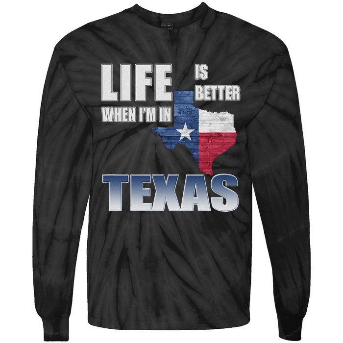 Life Is Better When IM In Texas Tie-Dye Long Sleeve Shirt