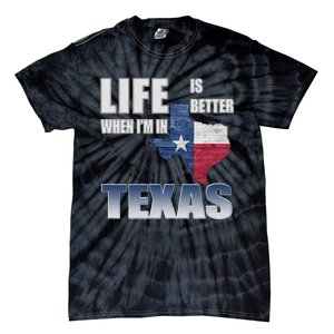 Life Is Better When IM In Texas Tie-Dye T-Shirt