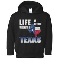 Life Is Better When IM In Texas Toddler Hoodie