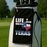 Life Is Better When IM In Texas Golf Towel