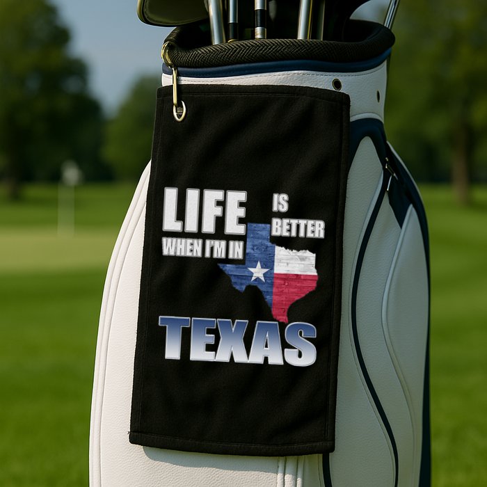 Life Is Better When IM In Texas Golf Towel