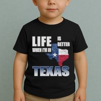 Life Is Better When IM In Texas Toddler T-Shirt