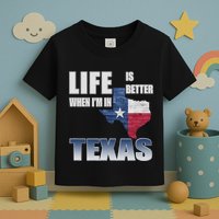 Life Is Better When IM In Texas Toddler T-Shirt