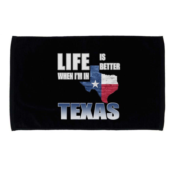 Life Is Better When IM In Texas Microfiber Hand Towel