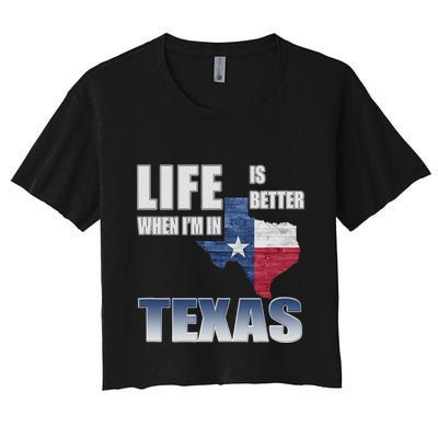 Life Is Better When IM In Texas Crop Top