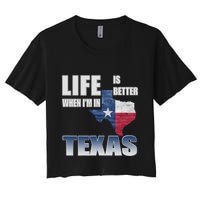 Life Is Better When IM In Texas Crop Top