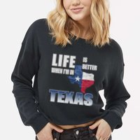 Life Is Better When IM In Texas Cropped Pullover Crew