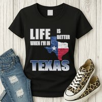 Life Is Better When IM In Texas Womens T-Shirt