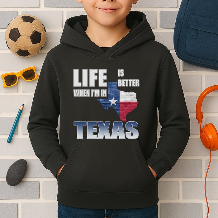 Life Is Better When IM In Texas Kids Hoodie