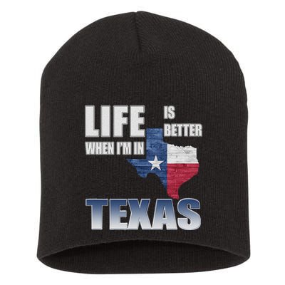 Life Is Better When IM In Texas Short Acrylic Beanie