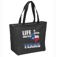Life Is Better When IM In Texas Zip Tote Bag