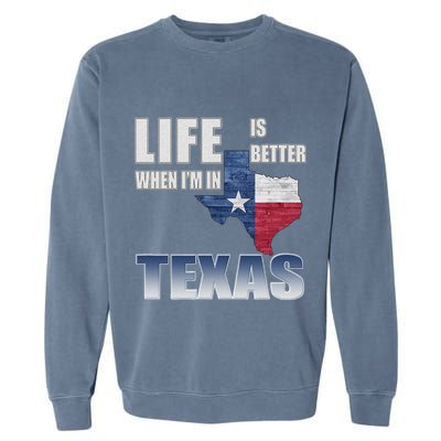 Life Is Better When IM In Texas Garment-Dyed Sweatshirt