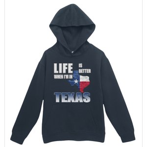 Life Is Better When IM In Texas Urban Pullover Hoodie