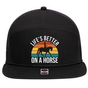 Life Is Better On A Horse Riding Gift 7 Panel Mesh Trucker Snapback Hat