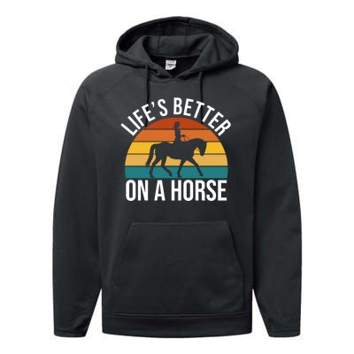 Life Is Better On A Horse Riding Gift Performance Fleece Hoodie