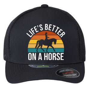 Life Is Better On A Horse Riding Gift Flexfit Unipanel Trucker Cap