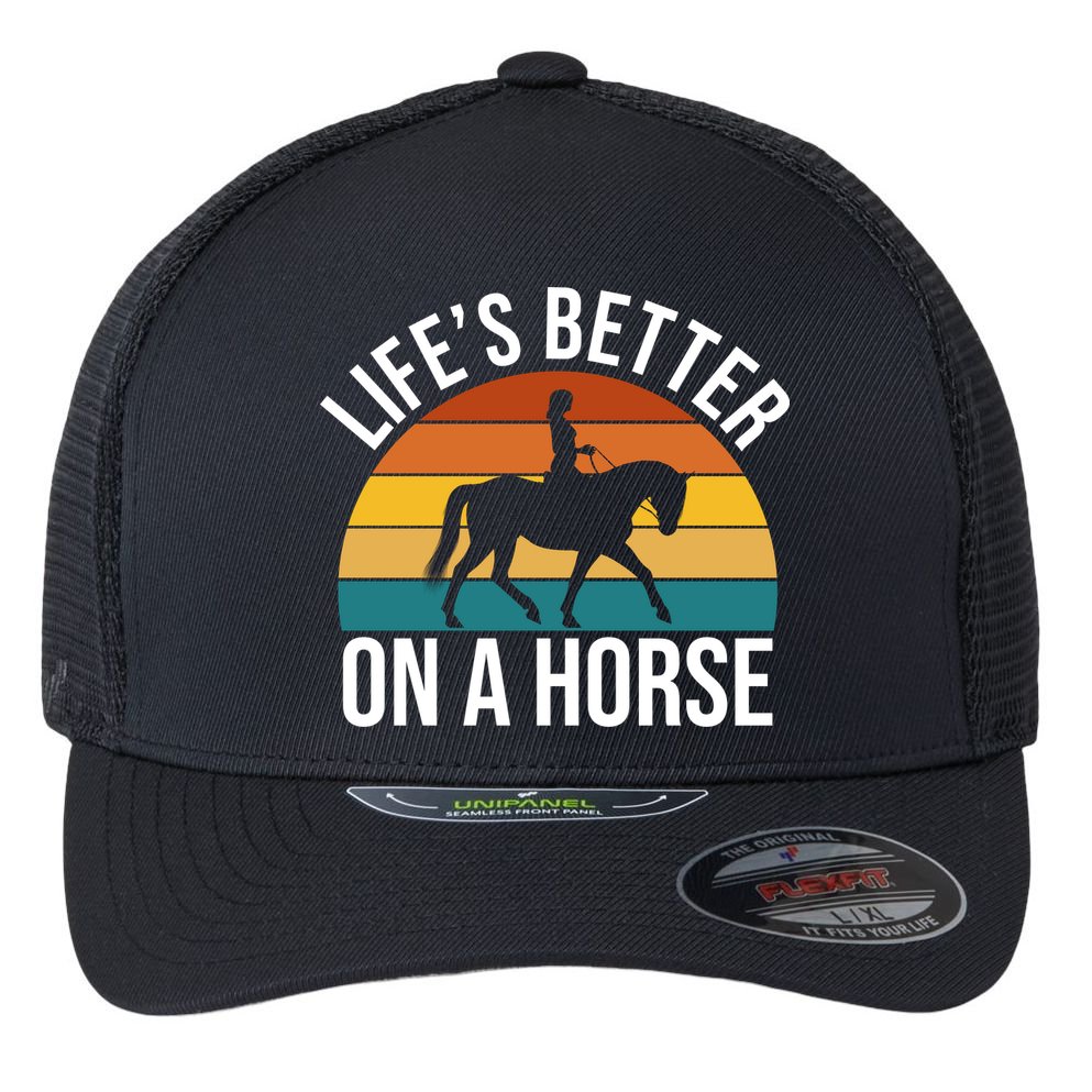 Life Is Better On A Horse Riding Gift Flexfit Unipanel Trucker Cap