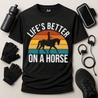 Life Is Better On A Horse Riding Gift Cooling Performance Crew T-Shirt