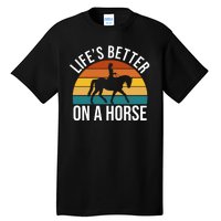 Life Is Better On A Horse Riding Gift Tall T-Shirt