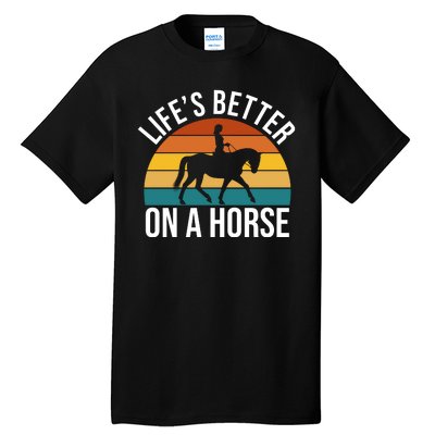 Life Is Better On A Horse Riding Gift Tall T-Shirt