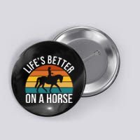 Life Is Better On A Horse Riding Gift Button