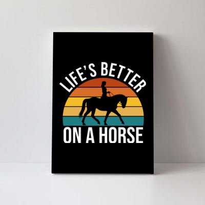 Life Is Better On A Horse Riding Gift Canvas