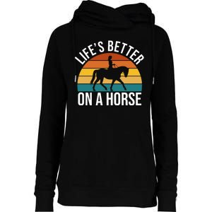 Life Is Better On A Horse Riding Gift Womens Funnel Neck Pullover Hood