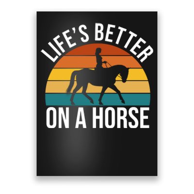 Life Is Better On A Horse Riding Gift Poster