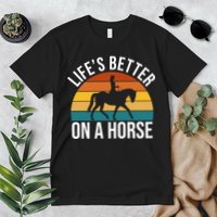 Life Is Better On A Horse Riding Gift Premium T-Shirt