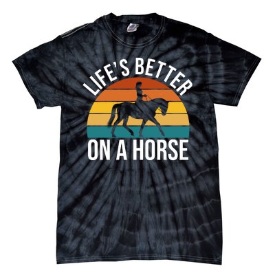 Life Is Better On A Horse Riding Gift Tie-Dye T-Shirt