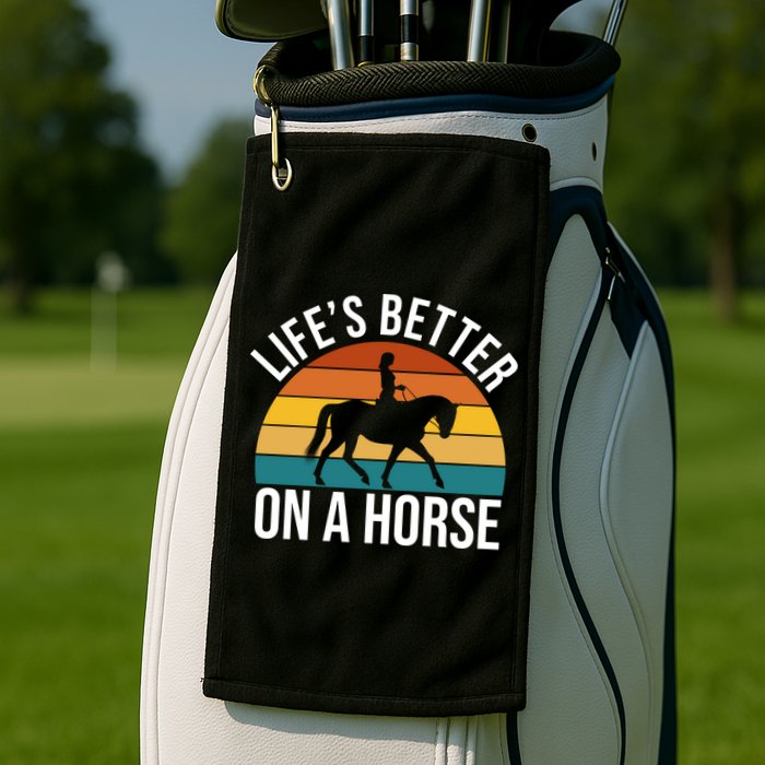 Life Is Better On A Horse Riding Gift Golf Towel