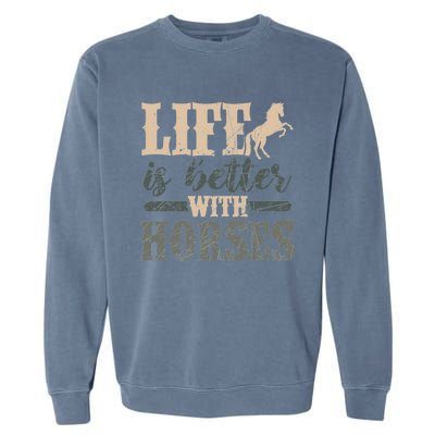 Life Is Better With Horses Cute Horse Lover Horseback Riding Great Gift Garment-Dyed Sweatshirt