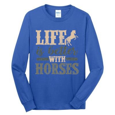 Life Is Better With Horses Cute Horse Lover Horseback Riding Great Gift Tall Long Sleeve T-Shirt