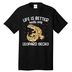 Life Is Better With My Leopard Gecko Funny Tall T-Shirt