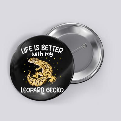 Life Is Better With My Leopard Gecko Funny Button