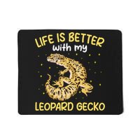Life Is Better With My Leopard Gecko Funny Mousepad
