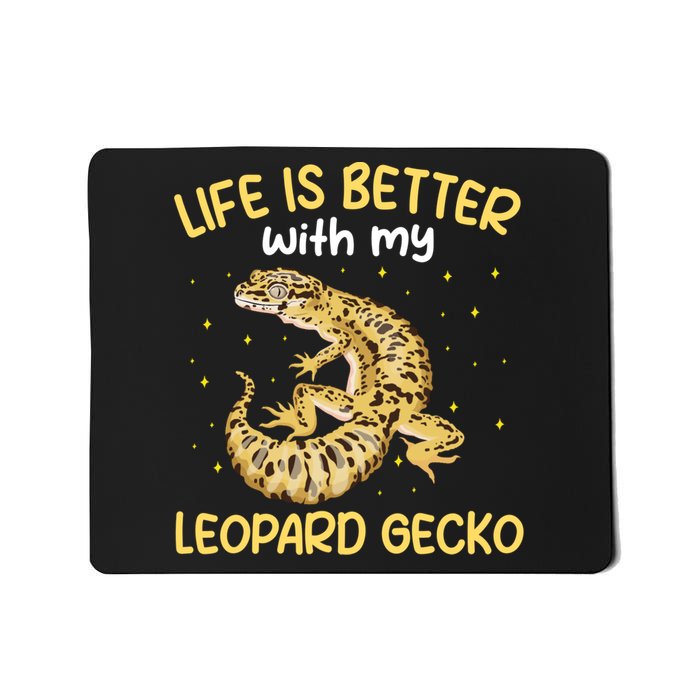 Life Is Better With My Leopard Gecko Funny Mousepad