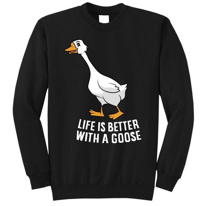 Life Is Better With A Goose Funny Goose Gift Sweatshirt