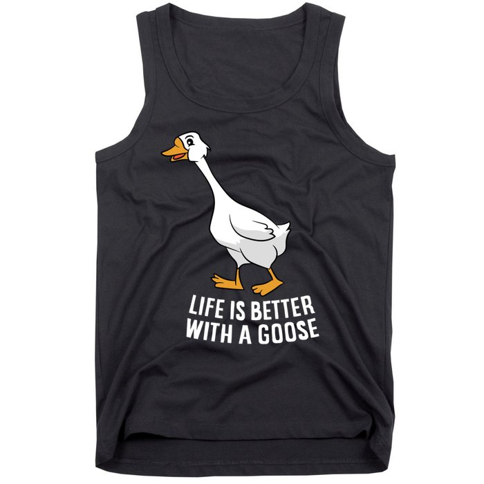 Life Is Better With A Goose Funny Goose Gift Tank Top