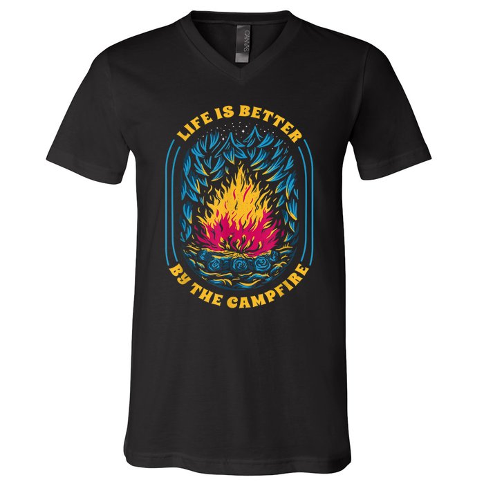 Life Is Better By The Campfire Funny Camper Nature Camping V-Neck T-Shirt