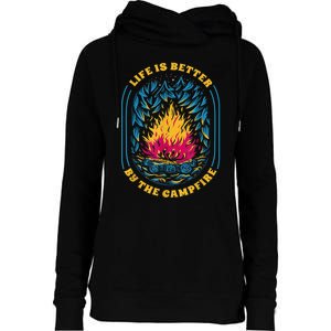 Life Is Better By The Campfire Funny Camper Nature Camping Womens Funnel Neck Pullover Hood